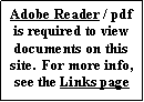 Text Box: Adobe Reader / pdf is required to view documents on this site.  For more info, see the Links page